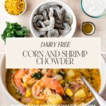 Top view of ingredients for a delicious corn and shrimp chowder, featuring shrimp, corn, diced potatoes, savory bacon, fresh herbs, and a bowl of the finished chowder. Text overlay reads Dairy Free Corn and Shrimp Chowder.