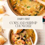 A bowl of savory corn and shrimp chowder brimming with shrimp, sweet corn, and fresh herbs, elegantly styled beside a rustic wooden spoon. Served with slices of bread, it invites you to savor the rich flavors. Text reads Dairy Free Corn and Shrimp Chowder. Visit www.whensaltyandsweetunite.com.