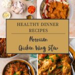 A collage features chicken wing stew in various stages: raw ingredients, seasoned wings simmering in a pot, the finished stew over couscous, and a title card reading “Healthy Dinner Recipes: Moroccan Chicken Wing Stew.”.