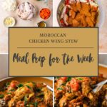 A four-part collage shows chicken wing stew ingredients, preparation, and the finished Moroccan chicken wing stew. Raw chicken, vegetables, and broth become a vibrant stew garnished with fresh herbs. Text reads: “Meal Prep for the Week.”.