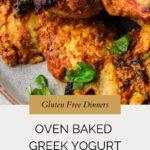 Close-up of golden, oven-baked Greek yogurt chicken thighs garnished with fresh cilantro. Text overlay reads: Gluten Free Dinners. Oven Baked Greek Yogurt Chicken. whensaltyandsweetunite.com.