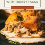 roasted butternut squash and turkey tacos Pinterest Pin