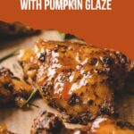 pinterest pin for oven roasted boneless chicken thighs with pumpkin glaze