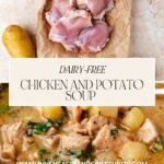 The top image features raw chicken pieces alongside a potato on paper, setting the stage for a culinary transformation. Below, indulge in a dairy-free chicken and potato soup with vibrant greens. Discover this delightful chicken and potato soup recipe by visiting the website URL displayed.