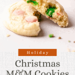 pinterest pin for Christmas M&M cookies