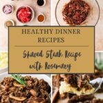 A collage displays the shaved steak recipe, featuring raw ingredients, marinated steak, rosemary-topped cooked steak, and the final dish over mashed potatoes. Text overlay reads Healthy Dinner Recipes: Shaved Steak Recipe with Rosemary.