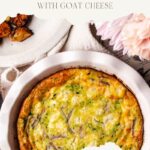 Easy Crustless Zucchini Quiche with Goat Cheese