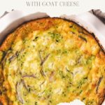pinterest pin Easy Crustless Zucchini Quiche with Goat Cheese