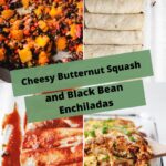 cheesy Butternut Squash and Black bean enchiladas Pinterest Pin