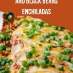 cheesy Butternut Squash and Black bean enchiladas Pinterest Pin