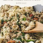 pinterest pin for ground turkey pesto pasta.