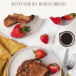 pinterest pin for stuffed whole wheat french toast recipe