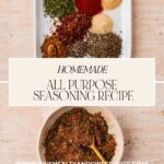 A rectangular dish with assorted spices such as red pepper, parsley, and garlic powder above a mixed seasoning blend in a bowl with a wooden spoon. Text overlay reads Homemade All Purpose Seasoning Recipe with a website link.