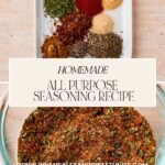 A plate with various spices, including green, red, and brown powders, sits above a mixing bowl filled with a blended all-purpose seasoning. Text reads Homemade All Purpose Seasoning Recipe and a website URL is displayed.