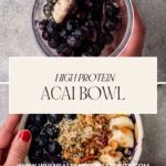 Top image: A blender brimming with frozen berries and a protein bar. Bottom image: An acai protein bowl adorned with blueberries, banana slices, seeds, and nuts. Text in the middle reads, High Protein Acai Bowl, leading to the website URL at the bottom.