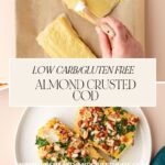 A person spreads mustard on almond-crusted cod fillets on parchment paper. Below, baked pieces with herbs are plated. Text reads Low Carb/Gluten Free Almond Crusted Cod. Website: www.thensaltyandsweetunite.com.