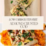 Top image: Two pieces of succulent almond-crusted cod topped with fresh herbs on parchment paper. Bottom image: Almond-crusted cod elegantly served on a bed of creamy mashed sweet potatoes. Text overlay: Low Carb/Gluten Free Almond Crusted Cod and website URL.