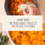 Top image: Hand pouring milk into a pot with diced sweet potatoes and a hint of rosemary. Bottom image: Bowl of rosemary sweet potato mash. Text overlay: Dairy Free Rosemary Sweet Potato Mash with a website link.