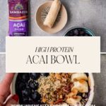 A top view of an acai protein bowl brimming with bananas, blueberries, nuts, and seeds. Ingredients surround it: an acai packet, a dish of milk, and a piece of banana. Text reads High Protein Acai Bowl. Website: www.whensaltyandsweetunite.com.