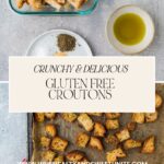 A top view of golden, gluten-free croutons glistening in a glass container and on a baking sheet. Two small bowls hold aromatic spices and olive oil. The text reads: Crunchy & Delicious Gluten Free Croutons. Website URL at the bottom.
.