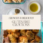 Image of a food preparation scene featuring gluten-free croutons. The top section displays freshly chopped bread cubes, seasonings, and rich olive oil. Below are the crispy, finished croutons. Text overlay reads Enjoy Crunchy & Delicious Gluten-Free Croutons.