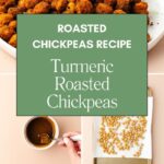 A collage image features Turmeric Roasted Chickpeas in a white bowl, a green text box reading Roasted Chickpeas Recipe: Turmeric Roasted Chickpeas, and visuals of a hand holding seasoning and a baking sheet brimming with chickpeas. Explore more at whensaltyandsweetunite.com.
