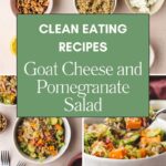 A vibrant collage showcases the Goat Cheese and Pomegranate Salad. Top and bottom images reveal bowls brimming with quinoa, walnuts, and fresh veggies. Central text proudly declares this a Clean Eating Recipe: Goat Cheese and Pomegranate Salad.