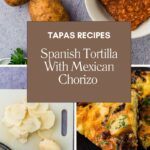 Four images: two whole potatoes, a bowl of chorizo, sliced potatoes on a cutting board, and a slice of tortilla; center text reads, Tapas Recipes: Spanish Tortilla With Mexican Chorizo—perfect for things to do in a power outage.