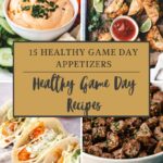 Collage of four healthy appetizers: hummus with vegetables, chicken tacos with slaw, seasoned meat bites, and crispy dumplings with lime. Text overlay reads “15 Healthy Game Day Appetizers, Healthy Game Day Recipes—perfect for your healthy game day appetizers!”.