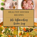 A collage shows ingredients and steps for making Anti-Inflammatory Chicken Soup, including raw chicken, chopped veggies, and the finished healthy soup in a pot, with a central label reading “Healthy Dinner Recipes.”.