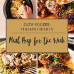 Collage of slow cooker Italian chicken: pouring seasoning over chicken in a crockpot, cooked chicken served, shredded chicken with pasta and veggies, and a plate of browned herbed pieces. Text: Slow Cooker Italian Chicken Meal Prep for the Week.
