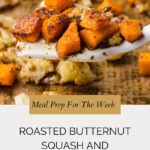 A spoonful of roasted butternut squash and cauliflower, seasoned with spices, is held above a tray of more roasted butternut squash and cauliflower. Text below reads: Meal Prep For The Week—Roasted Butternut Squash and Cauliflower.