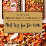 A collage shows sheet pan chicken breast, potatoes, and veggies before and after roasting, then drizzled with dressing. Text in the center reads: Sheet Pan Chicken Breast with Veggies – Meal Prep for the Week.
