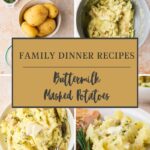 Collage of mashed potatoes with buttermilk, featuring ingredients, a mixing pot, a serving bowl, and a plated meal, with text: Family Dinner Recipes Buttermilk Mashed Potatoes.