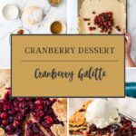 A collage shows cranberry galette ingredients, cranberries on rolled dough, a baked cranberry galette with a slice missing, and a slice topped with vanilla ice cream. Text reads: Cranberry Dessert: Cranberry Galette.