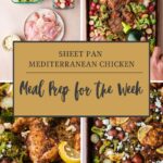 A collage showing raw ingredients like broccoli, strawberries, and chicken, and cooked Mediterranean chicken with vegetables on a sheet pan. Text overlay reads: “Sheet Pan Mediterranean Chicken—Meal Prep for the Week.”.