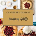 A collage shows a cranberry galette: ingredients in bowls, the unbaked cranberry galette on parchment, a golden baked version, and a slice topped with vanilla ice cream. A label reads Cranberry Dessert – Cranberry Galette.