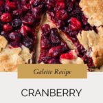 Close-up of a baked cranberry galette with a slice cut out, showing juicy cranberries and golden crust. Text below reads “Cranberry Galette Recipe” with a website link at the bottom.