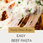 Close-up of a cheesy Beef Pasta Casserole with melted cheese, garnished with chopped herbs. Text reads: Family Dinner Recipes: Easy Beef Pasta Casserole. whensaltyandsweetunite.com.