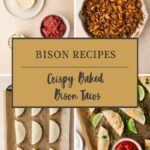 Four images show ingredients and steps for crispy baked bison tacos: tortillas, cheese, and ground bison; cooked bison filling; assembled tacos on a tray; and baked tacos served with salsa and lime. Text reads Bison Recipes: Crispy Baked Bison Tacos.