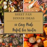 A collage of sheet pan dinners, including roasted chicken with vegetables, glazed salmon, steak with veggies, and sausage with squash. Text in the center reads: Sheet-Pan Dinner Ideas—10 Cozy Meals Perfect For Winter.
