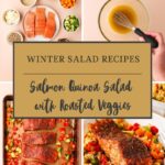 Collage showing ingredients, preparation, and finished dish of salmon quinoa salad with roasted veggies. Text overlay reads: Winter Salad Recipes - Salmon Quinoa Salad with Roasted Veggies.