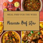 A collage shows ingredients, a pot of chopped veggies, and bowls of Moroccan beef stew over yellow rice. Center text reads: Meal Prep for the Week: Moroccan Beef Stew.