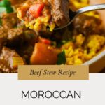 A close-up of a fork holding a bite of Moroccan beef stew with rice, vegetables, and herbs. In the background, a bowl is filled with the colorful stew. Text on the image reads: Beef Stew Recipe - Moroccan Beef Stew.