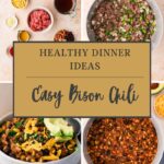 A collage shows ingredients, cooking steps, and finished bowls of bison chili topped with cheese and avocado. Center text reads: Healthy Dinner Ideas: Easy Bison Chili.
