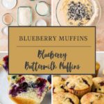 A collage showing blueberry buttermilk muffin ingredients, batter with blueberries, baked muffins on a plate, and a close-up of a muffin’s crumb, with a central box labeled Blueberry Buttermilk Muffins.