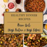 A collage shows bison chili ingredients, a pot of bison chili, and close-ups of the cooked dish with beans, corn, vegetables, and meat. Text overlay reads: Healthy Dinner Recipes – Bison Chili (High Protein & High Fiber).