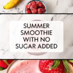 Top view of a banana, a bowl of strawberries, and a measuring cup of milk on marble; text reads Summer Strawberry Banana Smoothie Without Yogurt and No Sugar Added; below is a pink smoothie topped with a fresh strawberry.