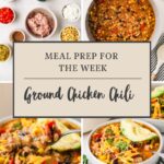 A collage features ground chicken chili ingredients, a simmering pot, and two topped bowls. In the center, text reads, “Meal Prep for the Week: Ground Chicken Chili.” The hearty food looks colorful and inviting.