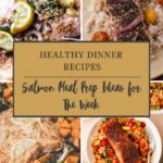 A collage of four salmon dishes with veggies and rice. Center text reads: Healthy Dinner Recipes, Salmon Meal Prep Ideas for The Week. Discover tasty salmon meal prep ideas featuring baked and seared salmon with colorful sides.